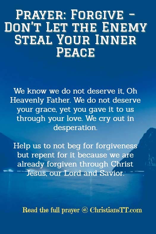 Prayer: Forgive – Don’t Let The Enemy Steal Your Inner Peace Prayer: Forgive – Don’t Let the Enemy Steal Your Inner Peace